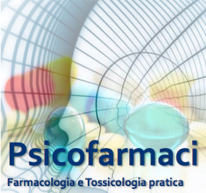 Psicofarmaci, farmacologia e tossicologia pratica