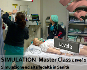 Simulation Master Class, Simulazione ad alta fedeltà in Sanità  (Level 2)